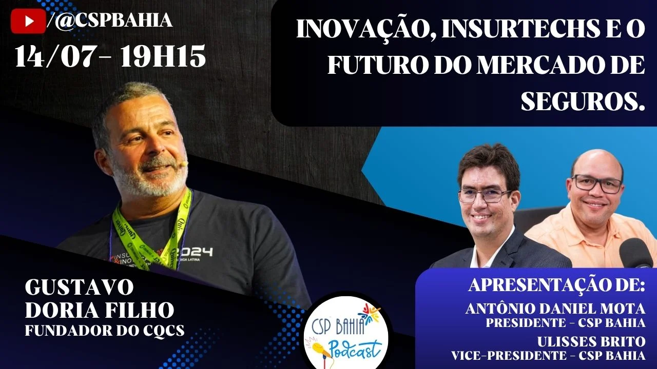PodCast do CSP Bahia recebe fundador do CQCS para discutir inovação e insurtechs